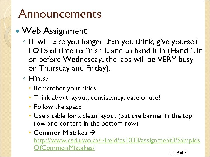 Announcements Web Assignment ◦ IT will take you longer than you think, give yourself