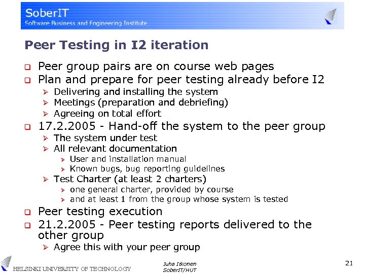 Peer Testing in I 2 iteration q q Peer group pairs are on course
