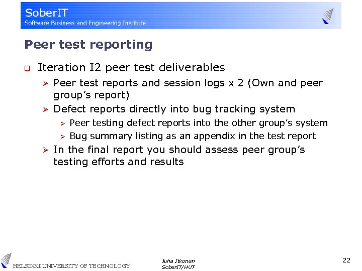Peer test reporting q Iteration I 2 peer test deliverables Peer test reports and