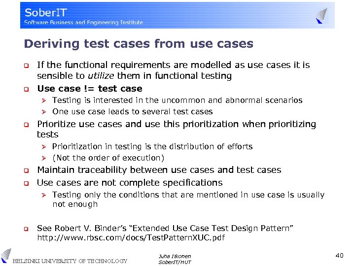 Deriving test cases from use cases q q If the functional requirements are modelled