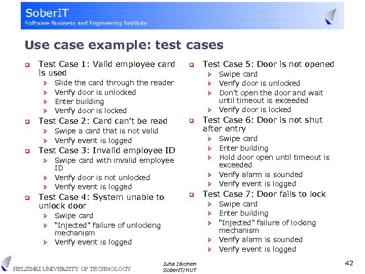 Use case example: test cases q Test Case 1: Valid employee card is used