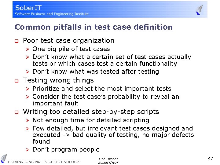Common pitfalls in test case definition q Poor test case organization One big pile