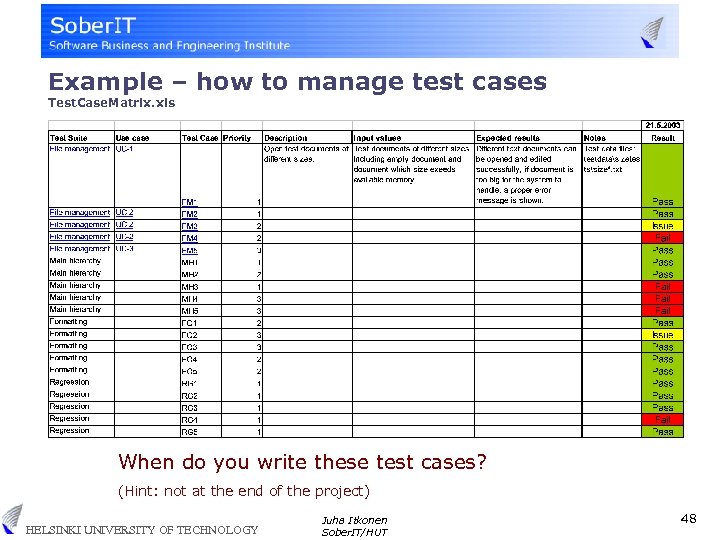Example – how to manage test cases Test. Case. Matrix. xls When do you