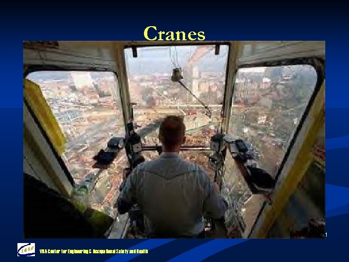 Cranes 1 VHA Center for Engineering & Occupational Safety and Health 