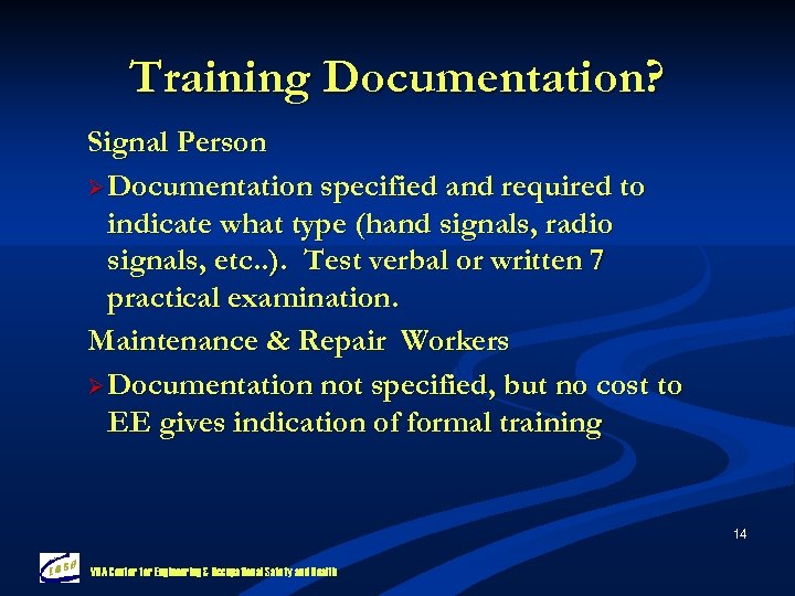 Training Documentation? Signal Person Ø Documentation specified and required to indicate what type (hand