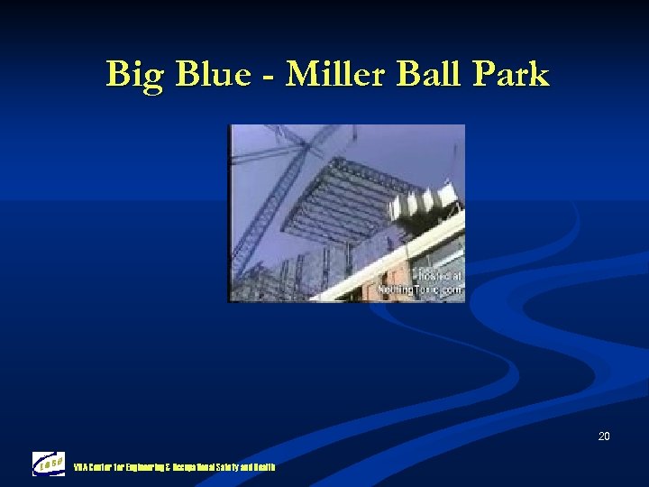 Big Blue - Miller Ball Park 20 VHA Center for Engineering & Occupational Safety