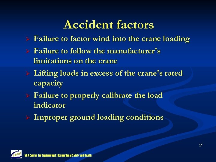 Accident factors Ø Ø Ø Failure to factor wind into the crane loading Failure