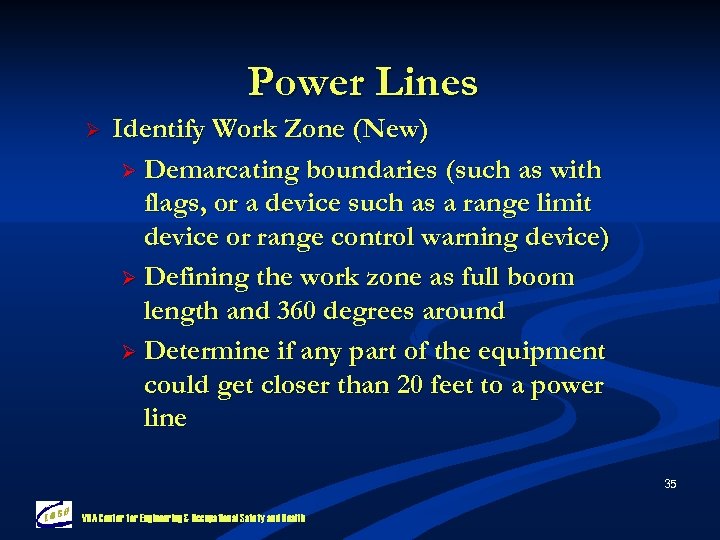 Power Lines Ø Identify Work Zone (New) Ø Demarcating boundaries (such as with flags,