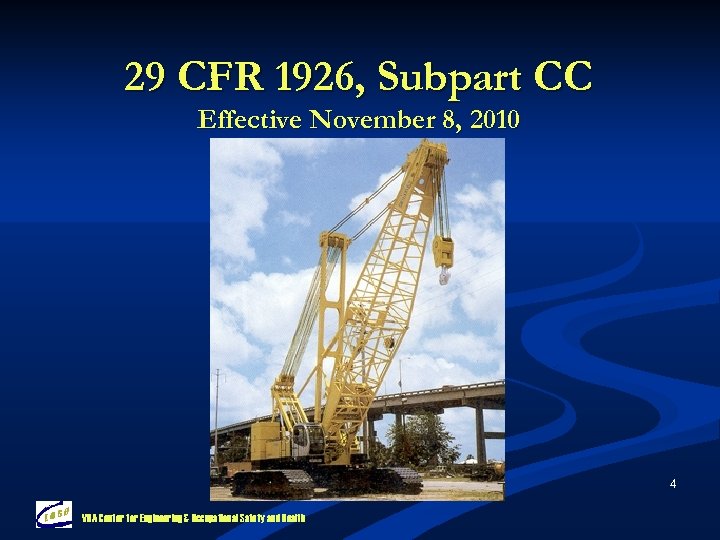 29 CFR 1926, Subpart CC Effective November 8, 2010 4 VHA Center for Engineering