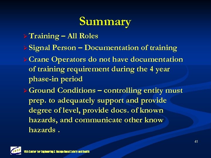Summary Ø Training – All Roles Ø Signal Person – Documentation of training Ø