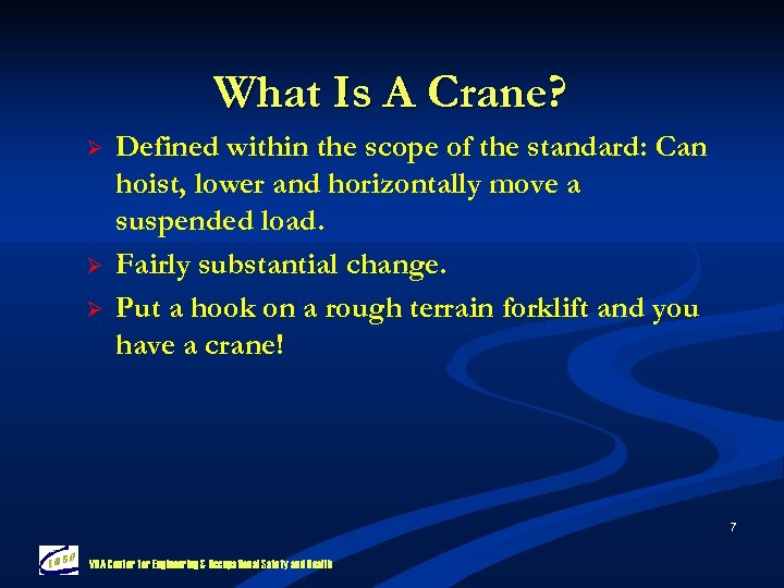 What Is A Crane? Ø Ø Ø Defined within the scope of the standard: