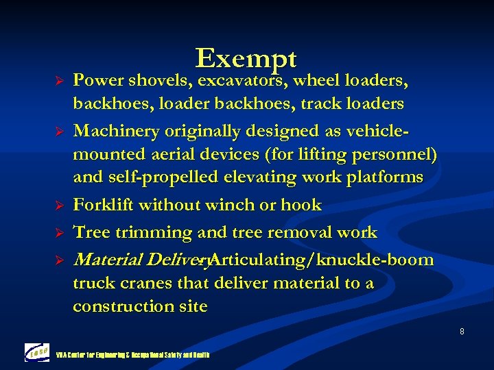 Ø Ø Ø Exempt Power shovels, excavators, wheel loaders, backhoes, loader backhoes, track loaders