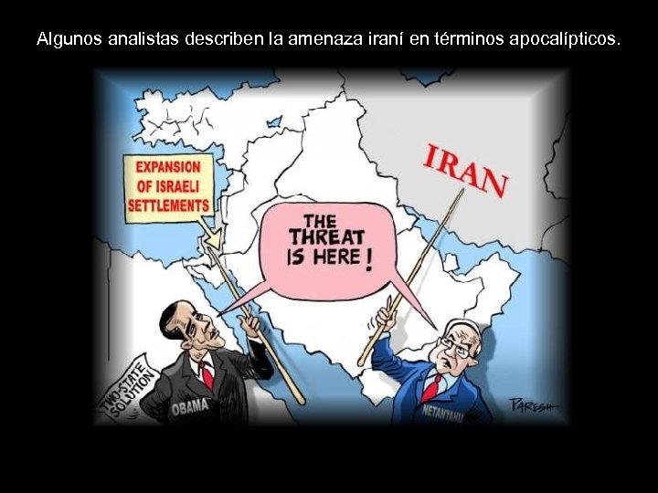 Algunos analistas describen la amenaza iraní en términos apocalípticos. 