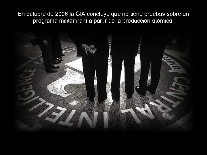 En octubre de 2006 la CIA concluye que no tiene pruebas sobre un programa