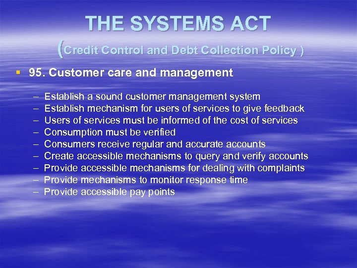 THE SYSTEMS ACT (Credit Control and Debt Collection Policy ) § 95. Customer care