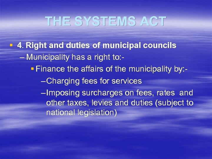 THE SYSTEMS ACT § 4. Right and duties of municipal councils – Municipality has