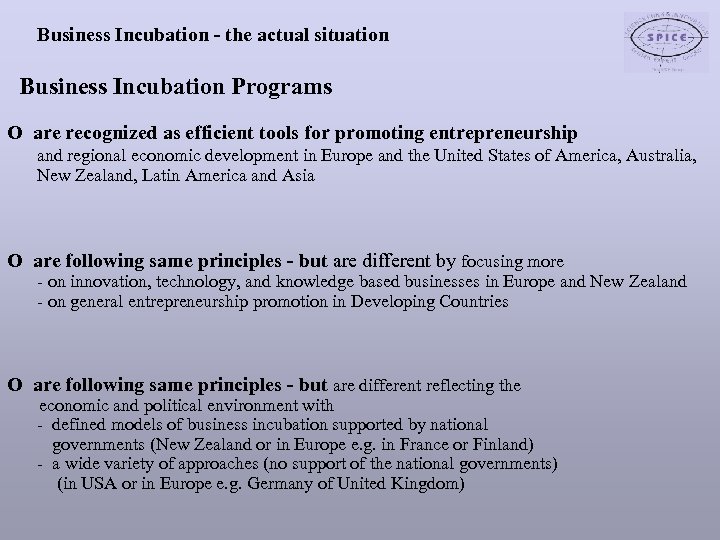 Business Incubation - the actual situation Business Incubation Programs O are recognized as efficient