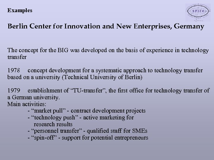 Examples Berlin Center for Innovation and New Enterprises, Germany The concept for the BIG
