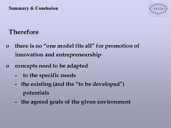 Summary & Conclusion Therefore o there is no “one model fits all” for promotion
