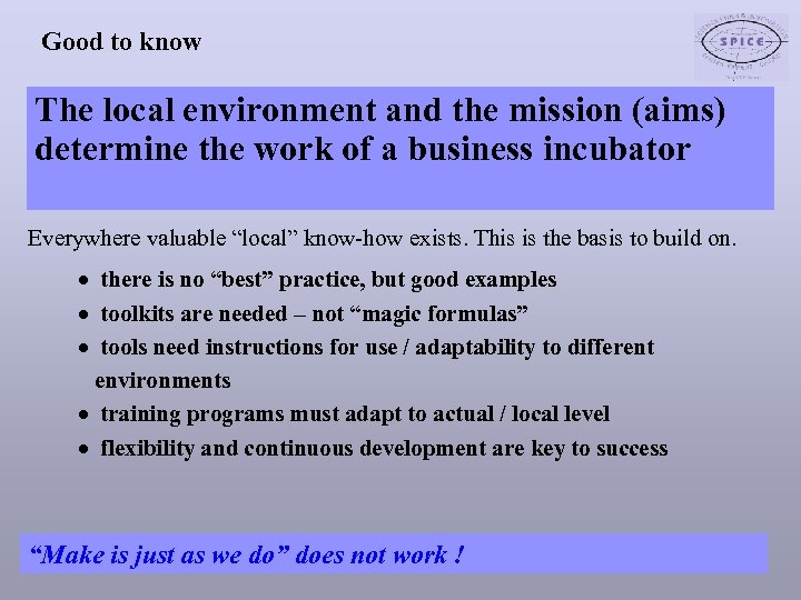 Good to know The local environment and the mission (aims) determine the work of