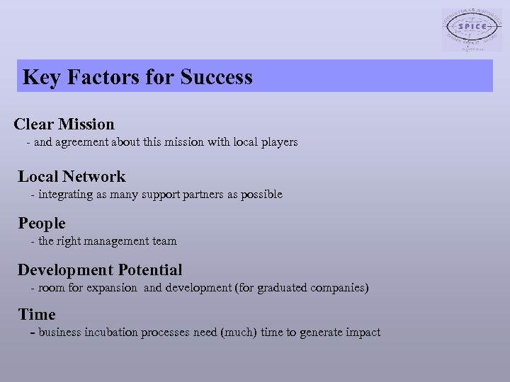 Key Factors for Success Clear Mission - and agreement about this mission with local