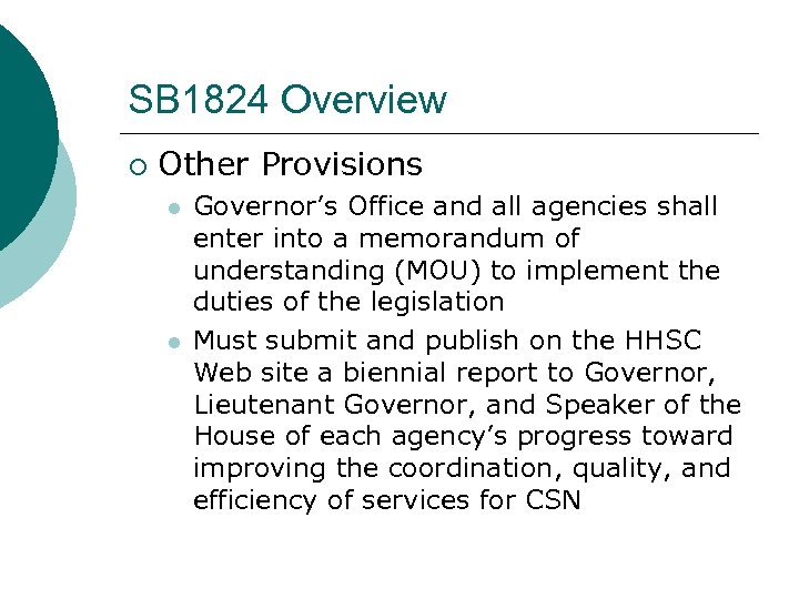 SB 1824 Overview ¡ Other Provisions l l Governor’s Office and all agencies shall