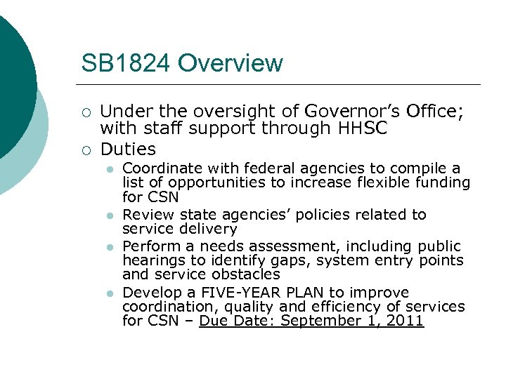 SB 1824 Overview ¡ ¡ Under the oversight of Governor’s Office; with staff support