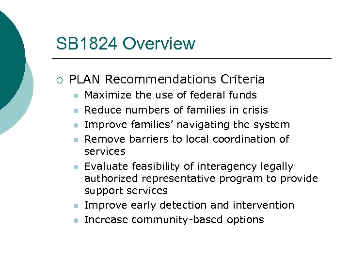 SB 1824 Overview ¡ PLAN Recommendations Criteria l l l l Maximize the use