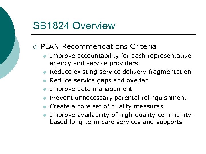 SB 1824 Overview ¡ PLAN Recommendations Criteria l l l l Improve accountability for