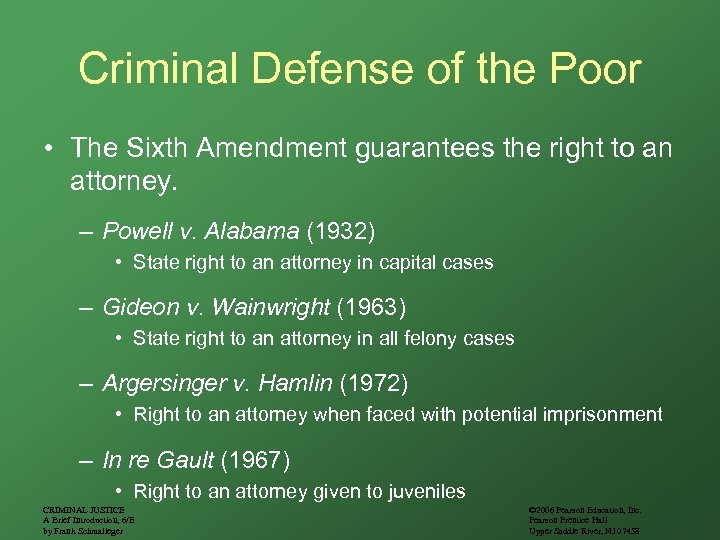 Criminal Defense of the Poor • The Sixth Amendment guarantees the right to an