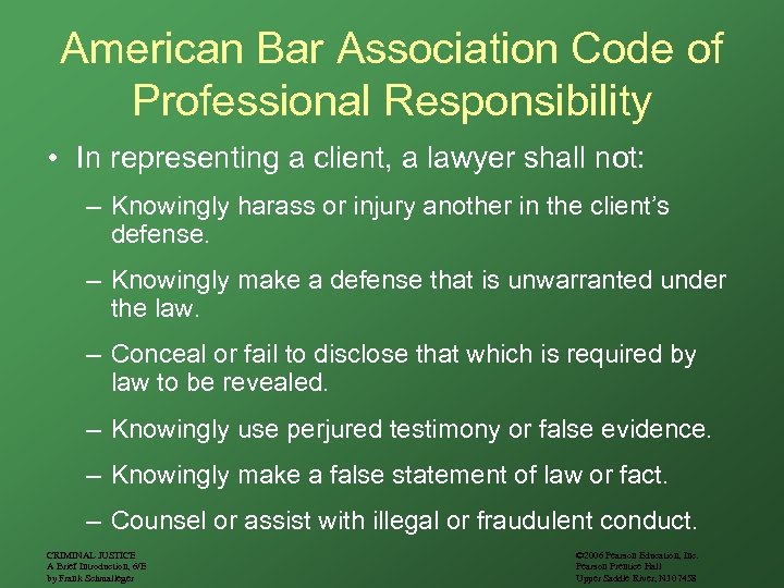 American Bar Association Code of Professional Responsibility • In representing a client, a lawyer