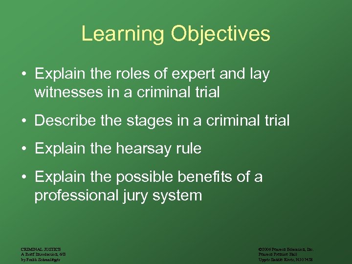 Learning Objectives • Explain the roles of expert and lay witnesses in a criminal