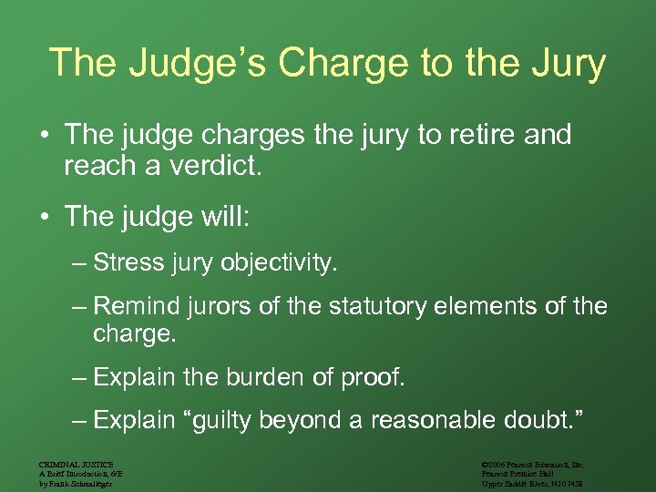 The Judge’s Charge to the Jury • The judge charges the jury to retire