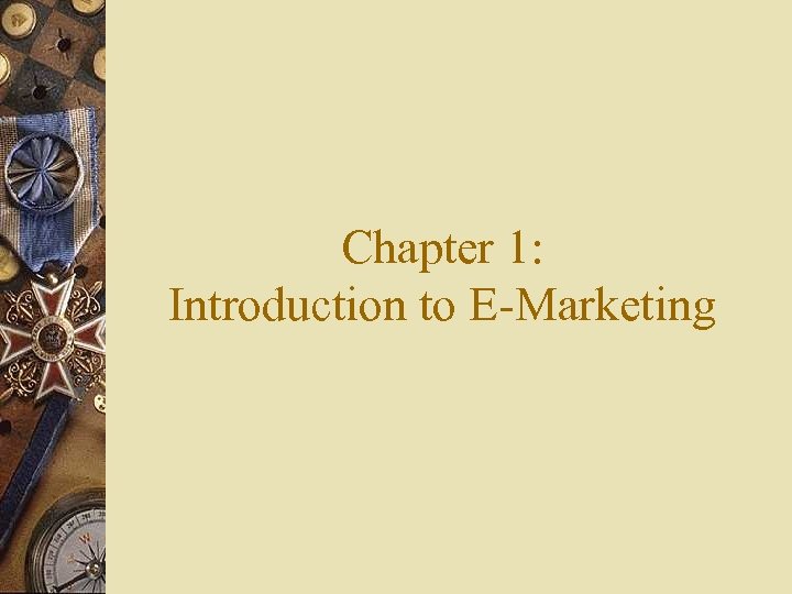 Chapter 1: Introduction to E-Marketing 