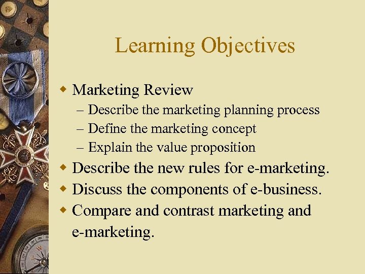 Learning Objectives w Marketing Review – Describe the marketing planning process – Define the
