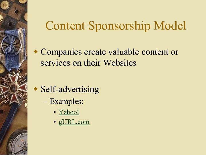Content Sponsorship Model w Companies create valuable content or services on their Websites w