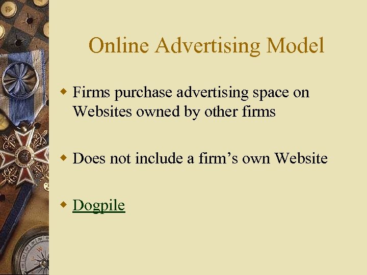 Online Advertising Model w Firms purchase advertising space on Websites owned by other firms