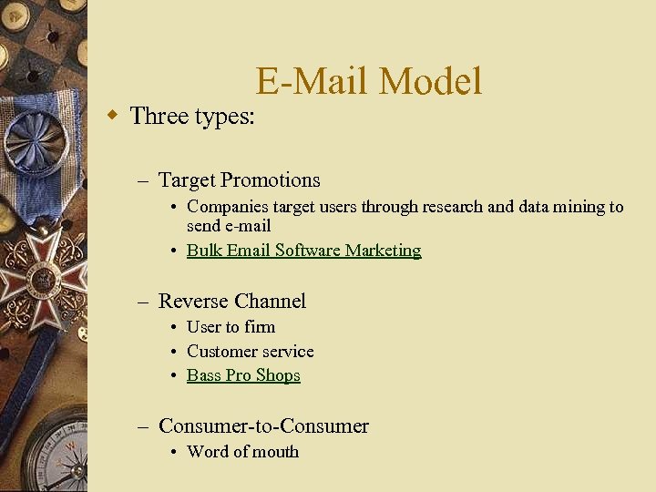 E-Mail Model w Three types: – Target Promotions • Companies target users through research