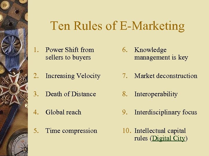 Ten Rules of E-Marketing 1. Power Shift from sellers to buyers 6. Knowledge management