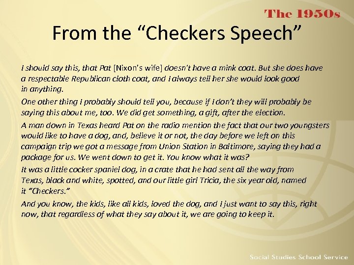 From the “Checkers Speech” I should say this, that Pat [Nixon’s wife] doesn't have