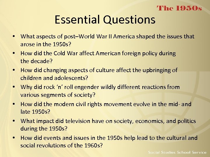 Essential Questions • What aspects of post–World War II America shaped the issues that