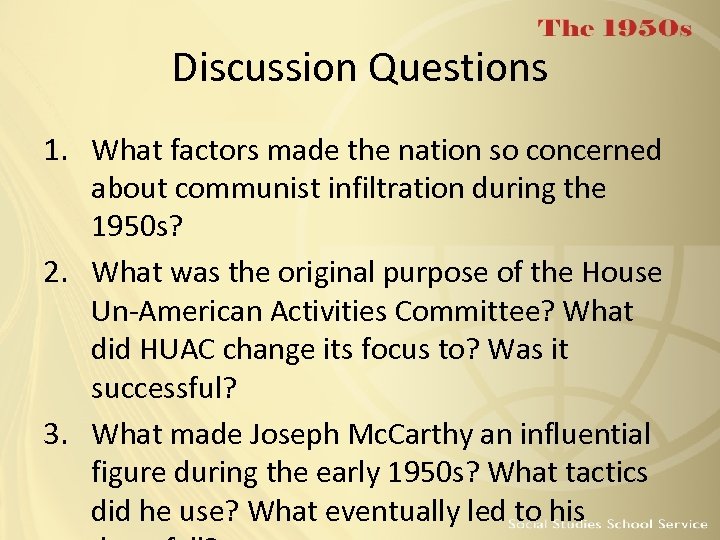 Discussion Questions 1. What factors made the nation so concerned about communist infiltration during