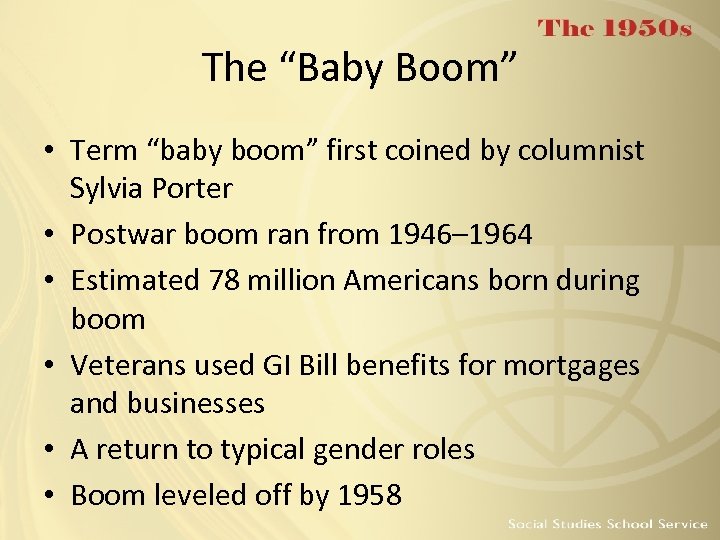 The “Baby Boom” • Term “baby boom” first coined by columnist Sylvia Porter •