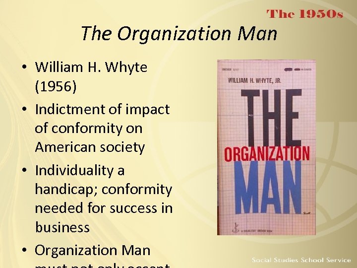 The Organization Man • William H. Whyte (1956) • Indictment of impact of conformity