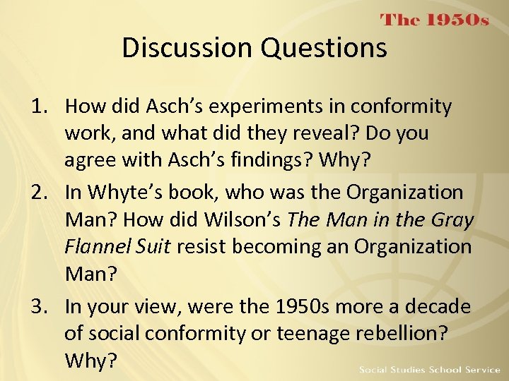 Discussion Questions 1. How did Asch’s experiments in conformity work, and what did they