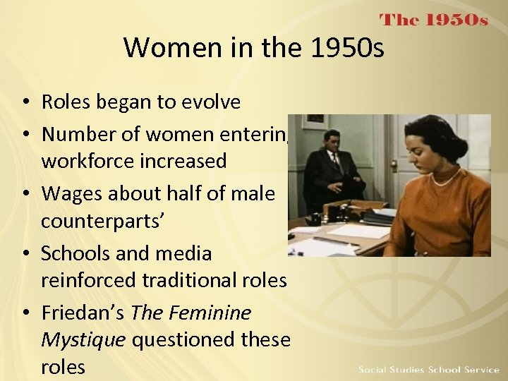 Women in the 1950 s • Roles began to evolve • Number of women