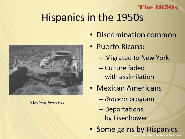 Hispanics in the 1950 s • Discrimination common • Puerto Ricans: – Migrated to