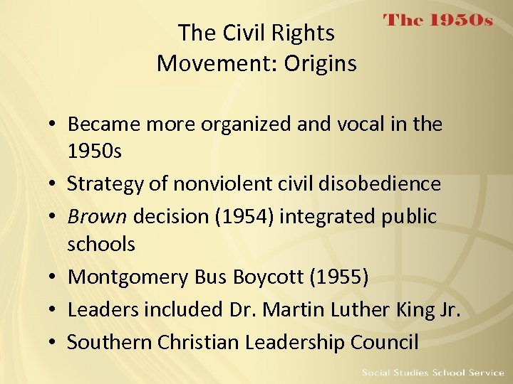 The Civil Rights Movement: Origins • Became more organized and vocal in the 1950