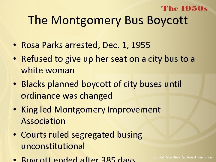The Montgomery Bus Boycott • Rosa Parks arrested, Dec. 1, 1955 • Refused to