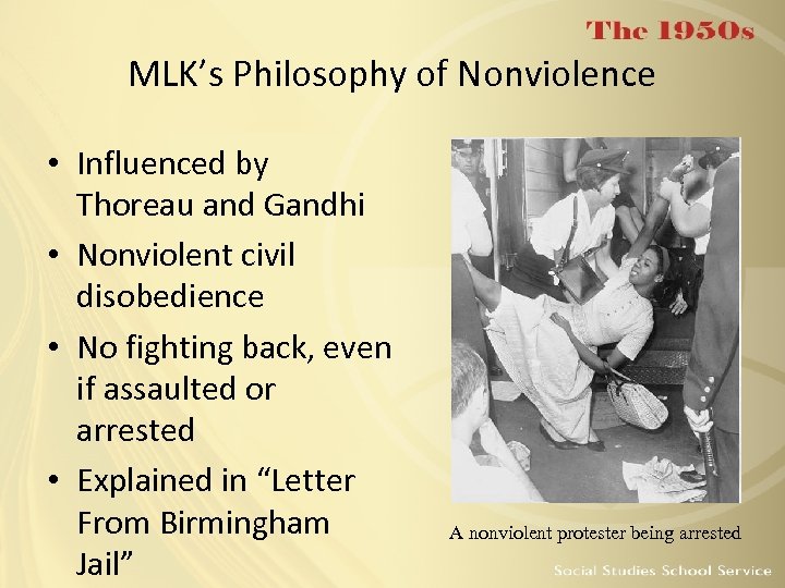 MLK’s Philosophy of Nonviolence • Influenced by Thoreau and Gandhi • Nonviolent civil disobedience
